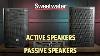 Active Speakers Vs Passive Speakers Live Sound Lesson