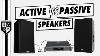 Active Vs Passive Speakers Do You Need An Amplifier