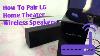 How To Pair Lg Wireless Speakers To Any Home Theater