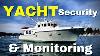 Installation And Review Of Our New Barnacle Brnkl Yacht Security U0026 Monitoring System Nordhavn 43